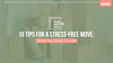 10 Tips for a Stress-Free Move: Step-by-Step Guide