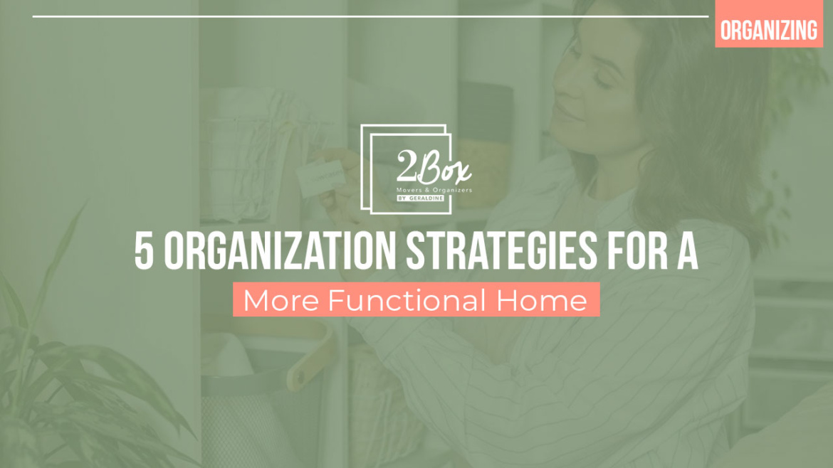 5 Organization Strategies for a More Functional Home