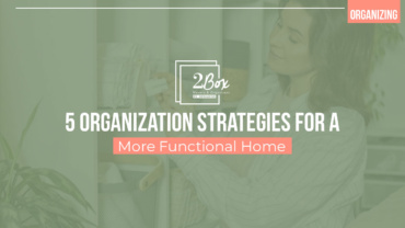 5 Organization Strategies for a More Functional Home