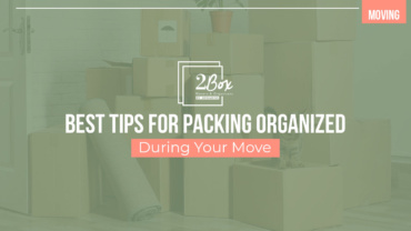 Best Tips for Packing Organized During Your Move