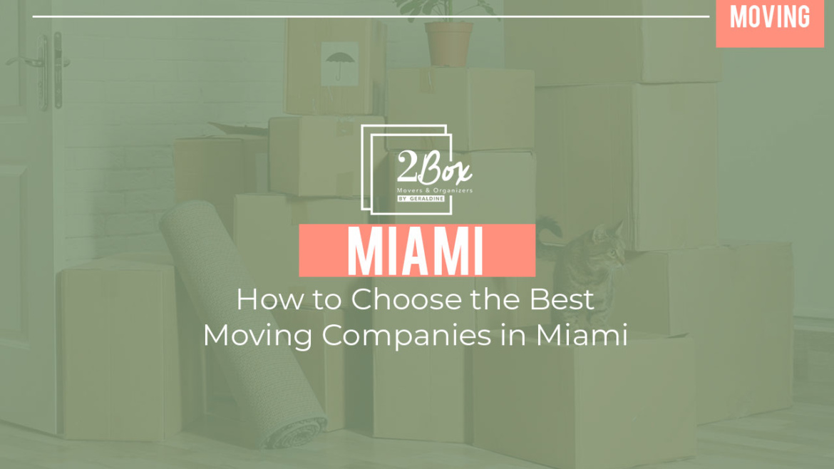 How to Choose the Best Moving Companies in Miami
